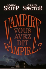 Vampire, vous avez dit vampire? - John Skipp