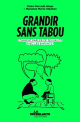 Grandir sans tabou : comment parler de sexualité avec les enfants ? - Claire Marcadé Hinge