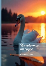 Envoie-moi un Cygne - Constance Dupin