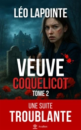 Veuve coquelicot. Vol. 2 - Léo Lapointe