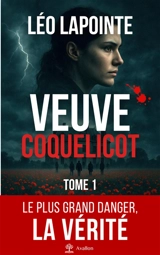 Veuve coquelicot. Vol. 1 - Léo Lapointe