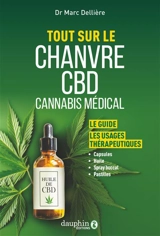 Tout sur le CBD, cannabis médical : le guide, les usages thérapeutiques - Marc Dellière