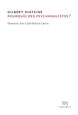 Pourquoi des psychanalystes ? : entretiens avec Liuba Rakova-Carron - Gilbert Diatkine