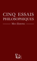Cinq essais philosophiques - Zedong Mao