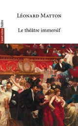 Le théâtre immersif : un enseignement pour être au monde - Léonard Matton