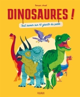Dinosaures ! : tout savoir sur 40 géants du passé - Romain Amiot