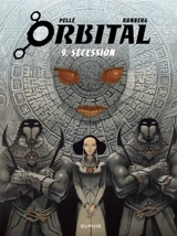 Orbital. Vol. 9. Sécession - Sylvain Runberg