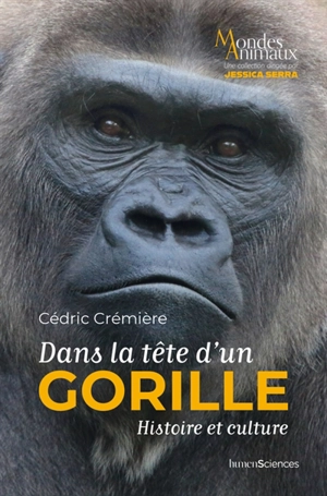 Dans la tête d'un gorille : histoire et culture - Cédric Crémière