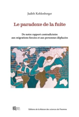 Le paradoxe de la fuite : de notre rapport contradictoire aux migrations forcées et aux personnes déplacées - Judith Kohlenberger