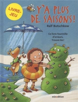 Y'a plus de saisons ! : ce livre fourmille d'erreurs. Trouve-les ! - Ralf Butschkow