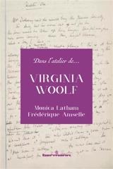 Dans l'atelier de Virginia Woolf - Monica Latham
