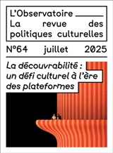 L'Observatoire : la revue des politiques culturelles, n° 64. La découvrabilité : un défi culturel à l'ère des plateformes