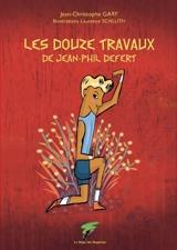 Les 12 travaux de Jean-Phil Defert - Jean-Christophe Gary
