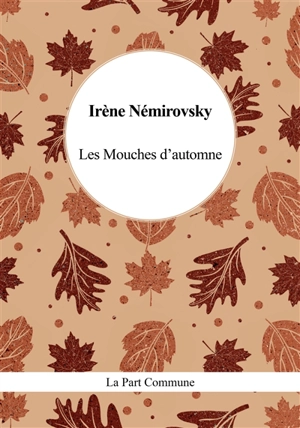 Les mouches d'automne - Irène Némirovsky