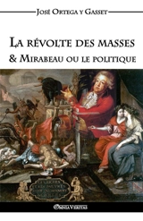 La Révolte des Masses Mirabeau ou le politique - José Ortega y Gasset