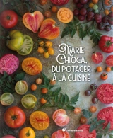 Marie Chioca, du potager à la cuisine - Marie Chioca