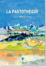 La pastothèque : référentiel des milieux pastoraux du Sud de la France dans un contexte de changement climatique. Vol. 2. Méditerranée : étages supra-, méso-, et thermo-méditerranéens