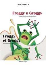 Froggy e Groggy o Dell'ottimista e del pessimista. Froggy et Groggy ou L'optimiste et le pessimiste - Jean Greisch