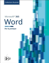Word Microsoft 365 : Par la pratique - Beskeen, David W.