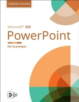PowerPoint Microsoft 365 : Par la pratique - Beskeen, David W.