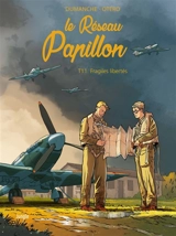 Le réseau Papillon. Vol. 11. Fragiles libertés - Franck Dumanche