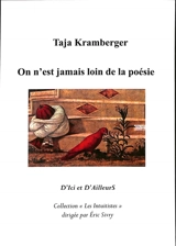 On n'est jamais loin de la poésie - Taja Kramberger