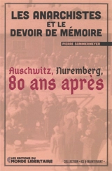 Les anarchistes et le devoir de mémoire : Auschwitz, Nuremberg, 80 ans après - Pierre Sommermeyer
