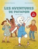 Les aventures de Patapon, la BD : vive les amis ! - Christine d' Erceville