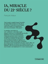 IA, miracle du 21e siècle ? - François Vidaux