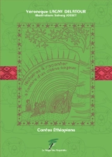 Histoires à raconter à l'ombre d'un chêne soyeux : contes éthiopiens - Véronique Lagny-Delatour