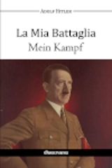 La Mia Battaglia : Mein Kampf - Adolf Hitler