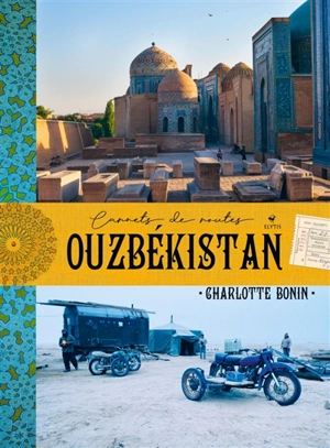 Ouzbékistan : carnets de routes - Charlotte Bonin