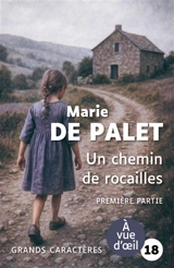 Un chemin de rocailles : première partie - Marie de Palet
