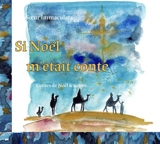 Si Noël m'était conté : contes de Noël & autres... - Immaculata Astre