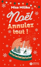 Noël : annulez tout ! - Misa Miliko