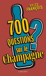 700 questions sur le champagne - Gilles François