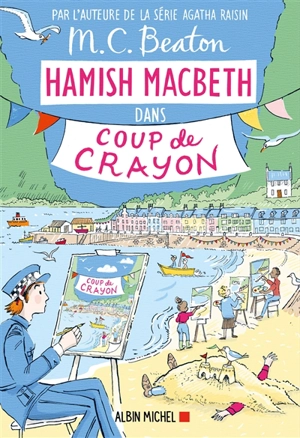 Hamish Macbeth. Vol. 28. Coup de crayon - M.C. Beaton