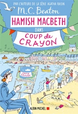 Hamish Macbeth. Vol. 28. Coup de crayon - M.C. Beaton