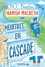 Hamish Macbeth. Vol. 27. Meurtres en cascade - M.C. Beaton
