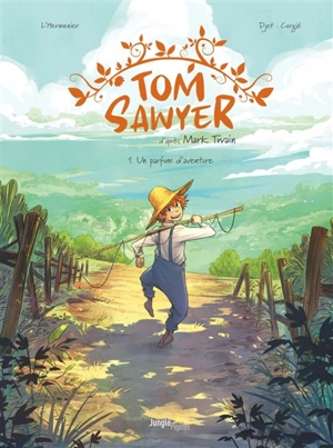 Tom Sawyer. Vol. 1. Un parfum d'aventure - Maxe L'Hermenier