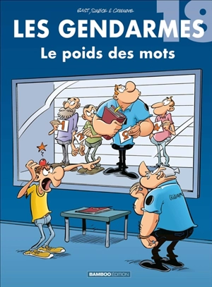 Les gendarmes. Vol. 18. Le poids des mots - Olivier Sulpice