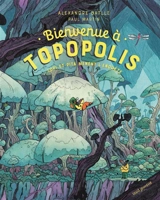 Bienvenue à Topopolis : Topi et Pita mènent l'enquête - Alexandre Batlle