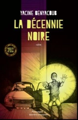 La décennie noire : théâtre - Yacine Benyacoub