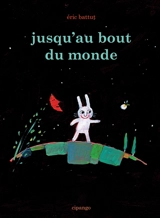 Jusqu'au bout du monde - Eric Battut