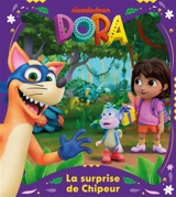 Dora. La surprise de Chipeur - Nickelodeon