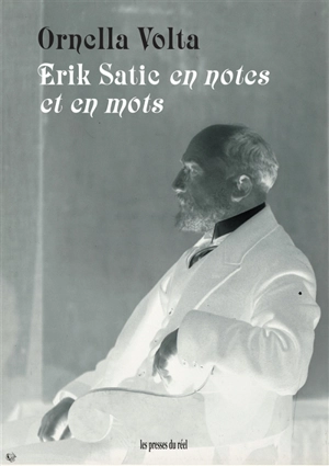 Erik Satie en notes et en mots - Erik Satie