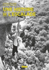 Une histoire de l'escalade - Laurent Belluard
