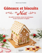 Gâteaux et biscuits de Noël : du sablé à la bûche, toutes les techniques en pas à pas pour se régaler - Marie-Laure Tombini