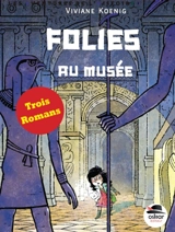 Folies au musée - Viviane Koenig