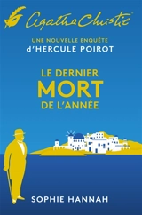Le dernier mort de l'année : une nouvelle enquête d'Hercule Poirot - Sophie Hannah